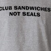 CLUB SANDWICHES NOT SEALS T-shirt